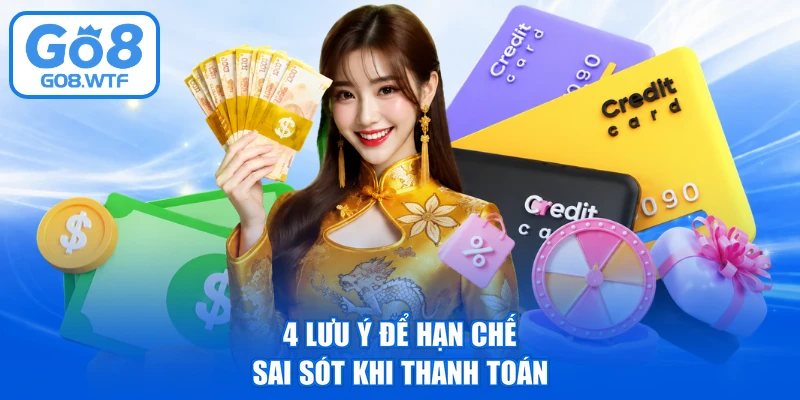 4 lưu ý để hạn chế sai sót khi thanh toán