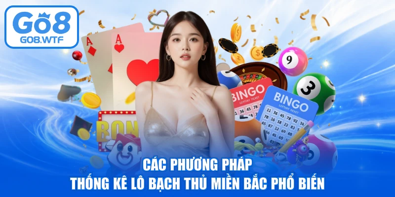 Các phương pháp thống kê lô bạch thủ miền Bắc phổ biến