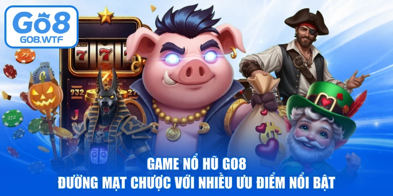 Game nổ hũ GO8 Đường Mạt Chược với nhiều ưu điểm nổi bật