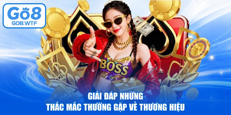 Giải đáp những thắc mắc thường gặp về thương hiệu