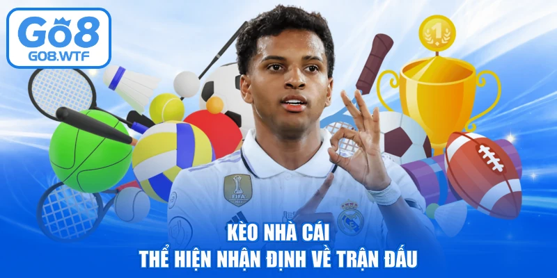 Kèo nhà cái thể hiện nhận định về trận đấu