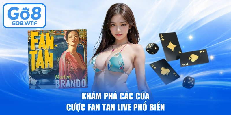 Khám phá các cửa cược Fan tan live phổ biến