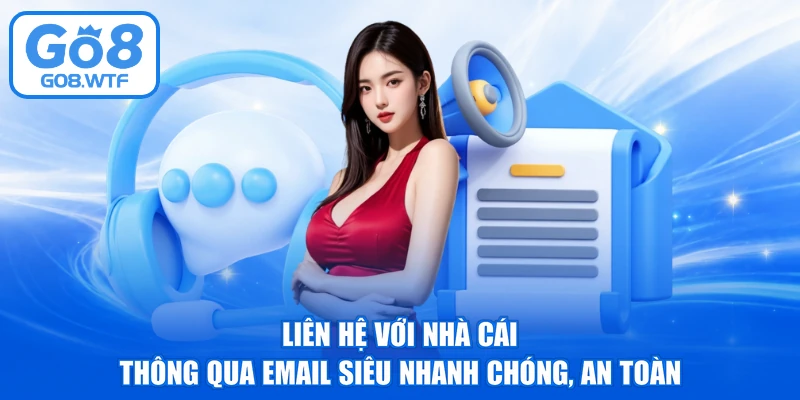 Liên hệ với nhà cái thông qua email siêu nhanh chóng, an toàn